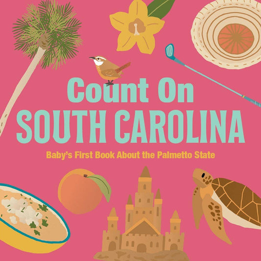 Count On South Carolina  First Book About the Palmetto State
