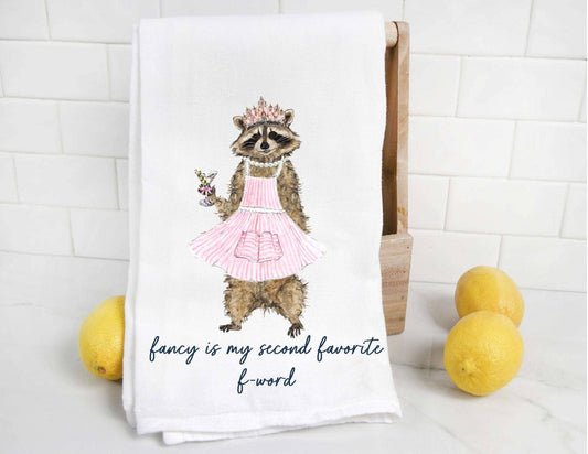 Fancy is My Second Favorite F Word Tea Towel